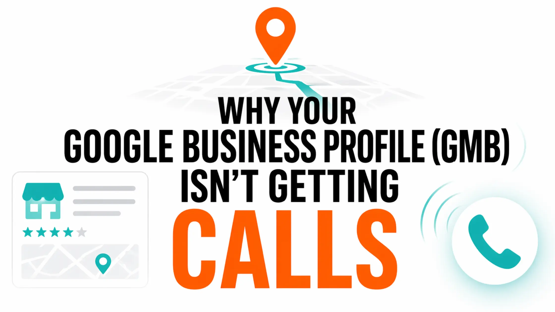 Why Your Google Business Profile (GMB) Isn't Getting Calls